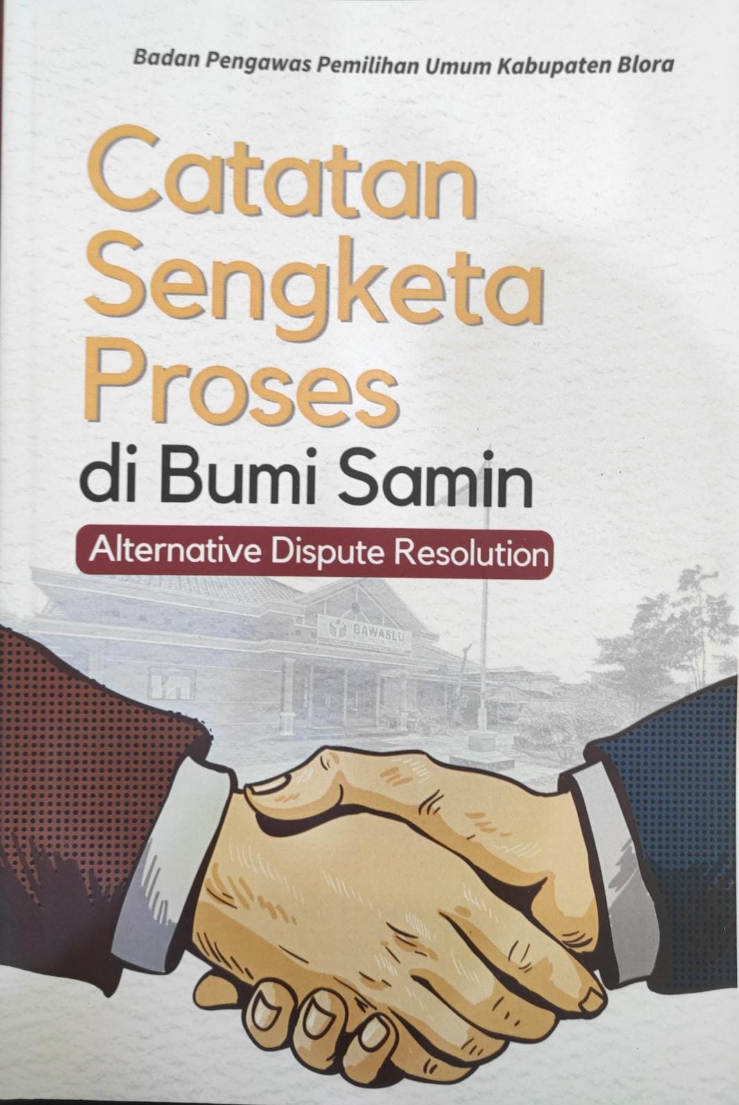 Catatan Sengketa Proses di Bumi Samin Alternative Dispute  