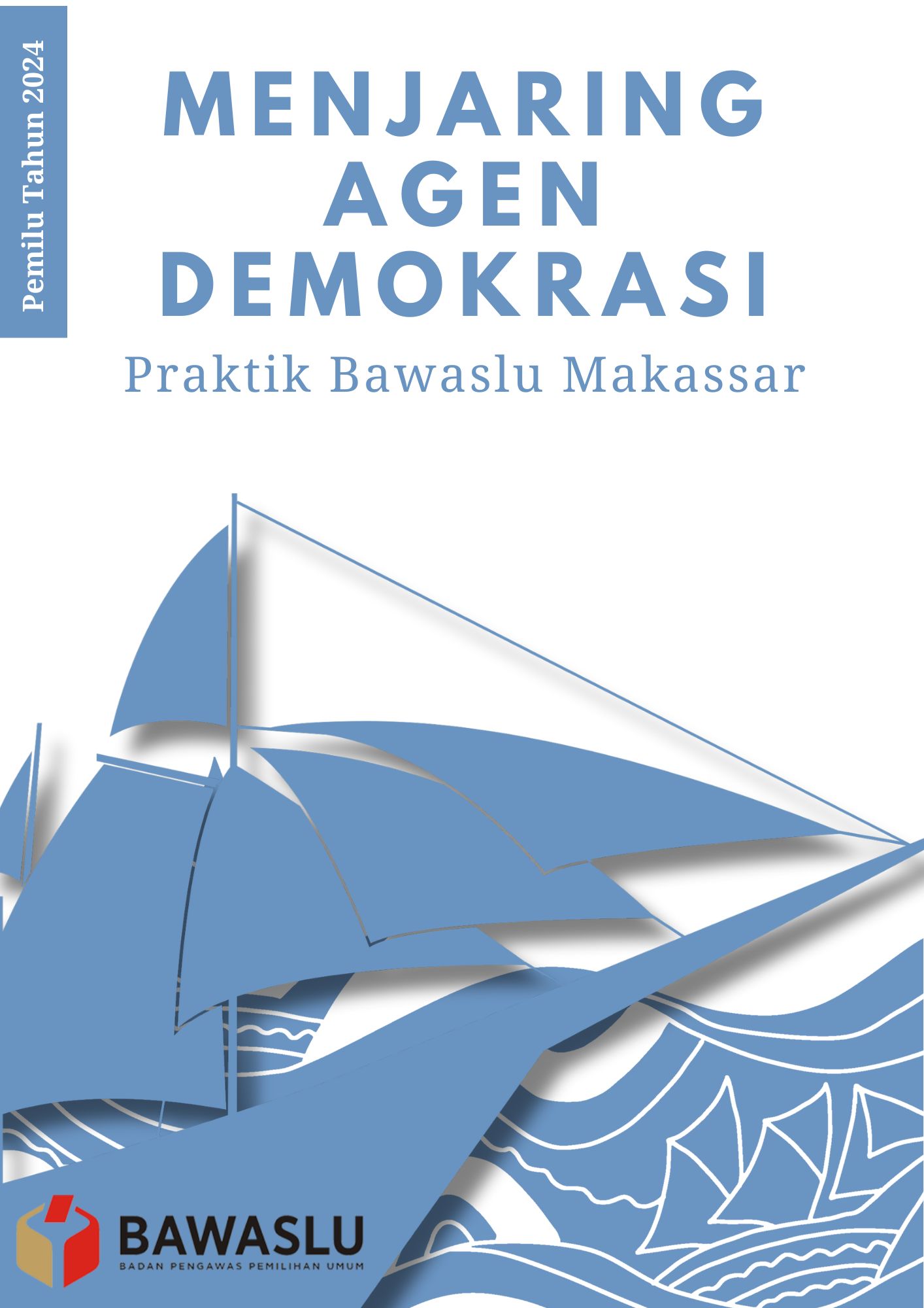 Menjaring Agen Demokrasi Praktik Bawaslu Makassar Perpustakaan  