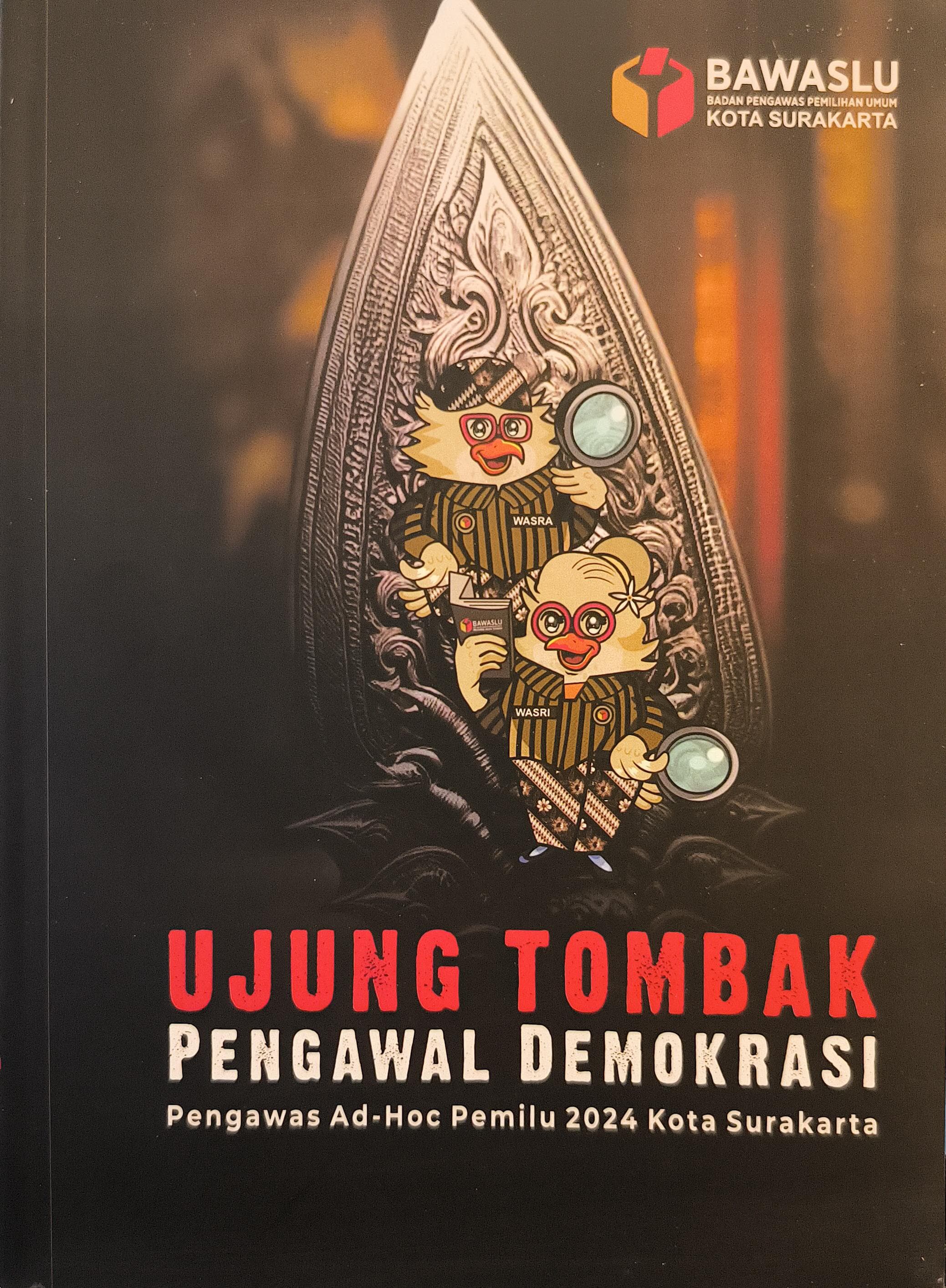 Ujung Tombak Pengawal Demokrasi Pengawas Ad Hoc Pemilu 2024 Kota  